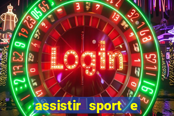 assistir sport e ponte preta